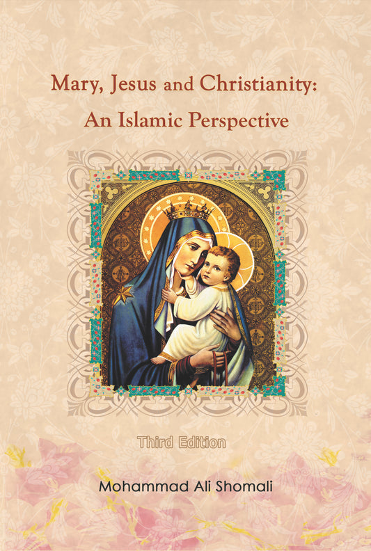 Mary, Jesus and Christianity: An Islamic Perspective | 3rd edition